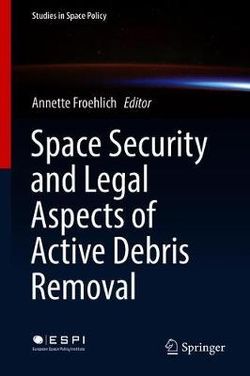 Space Security and Legal Aspects of Active Debris Removal