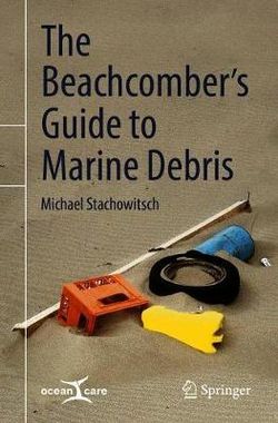 The Beachcomber's Guide to Marine Debris