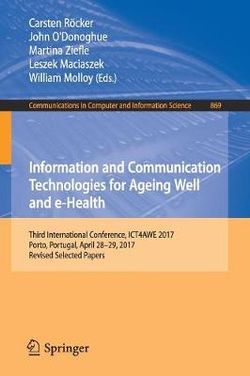 Information and Communication Technologies for Ageing Well and e-Health