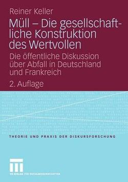 Müll - Die Gesellschaftliche Konstruktion des Wertvollen