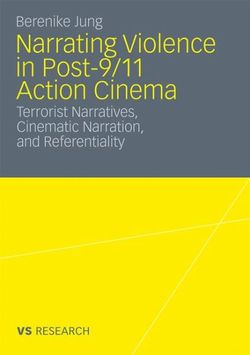 Narrating Violence in Post-9/11 Action Cinema