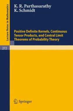 Positive Definite Kernels, Continuous Tensor Products, and Central Limit Theorems of Probability Theory