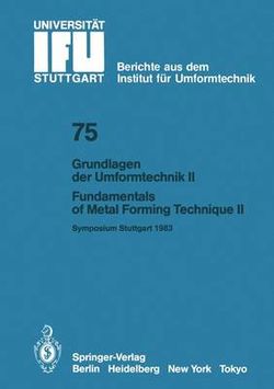 Grundlagen der Umformtechnik - Stand und Entwicklungstrends / Fundamentals of Metal Forming Technique - State and Trends