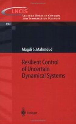 Resilient Control of Uncertain Dynamical Systems