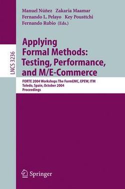 Applying Formal Methods: Testing, Performance, and M/E-Commerce