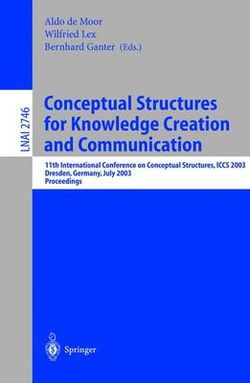 Conceptual Structures for Knowledge Creation and Communication