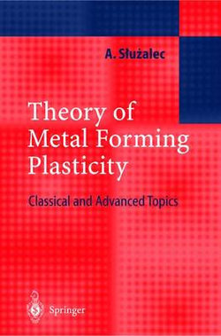 Theory of Metal Forming Plasticity