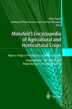 Mansfeld's Encyclopedia of Agricultural and Horticultural Crops