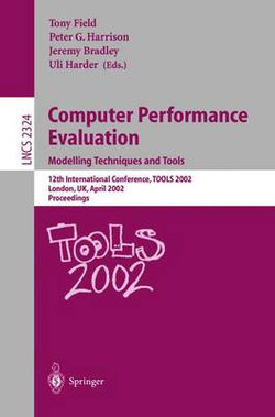 Computer Performance Evaluation: Modelling Techniques and Tools