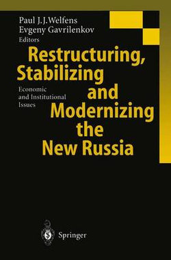 Restructuring, Stabilizing and Modernizing the New Russia