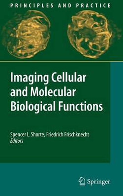 Imaging Cellular and Molecular Biological Functions