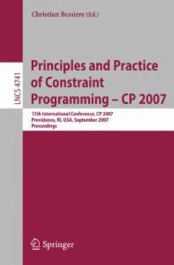 Principles and Practice of Constraint Programming - CP 2007