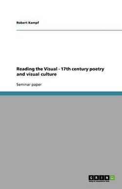 Reading the Visual - 17th century poetry and visual culture