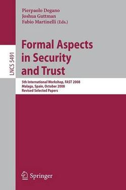 Formal Aspects in Security and Trust