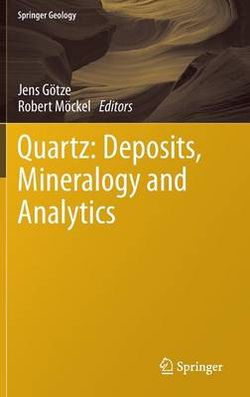 Quartz: Deposits, Mineralogy and Analytics