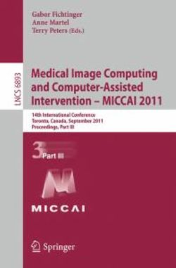 Medical Image Computing and Computer-Assisted Intervention - MICCAI 2011