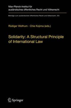 Solidarity: A Structural Principle of International Law