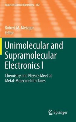 Unimolecular and Supramolecular Electronics I