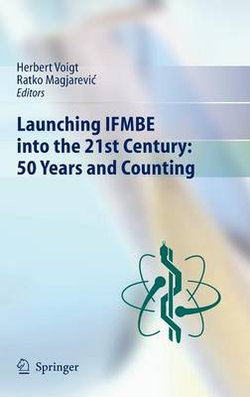 Launching IFMBE into the 21st Century: 50 Years and Counting