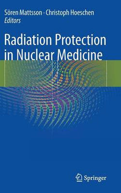 Radiation Protection in Nuclear Medicine