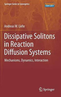 Dissipative Solitons in Reaction Diffusion Systems