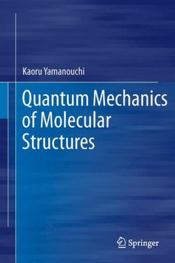 Quantum Mechanics of Molecular Structures