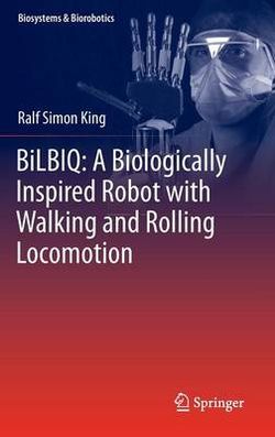 BiLBIQ: A Biologically Inspired Robot with Walking and Rolling Locomotion