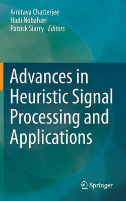 Advances in Heuristic Signal Processing and Applications