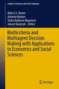 Multicriteria and Multiagent Decision Making with Applications to Economics and Social Sciences