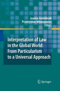 Interpretation of Law in the Global World: From Particularism to a Universal Approach