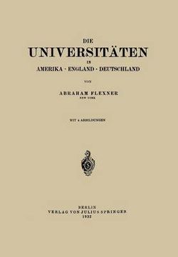 Die Universitaeten in Amerika ? England ? Deutschland