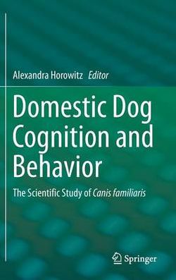 Domestic Dog Cognition and Behavior