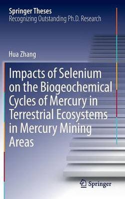 Impacts of Selenium on the Biogeochemical Cycles of Mercury in Terrestrial Ecosystems in Mercury Mining Areas