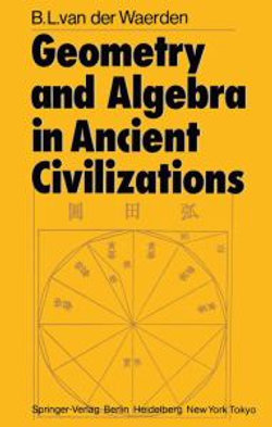 Geometry and Algebra in Ancient Civilizations