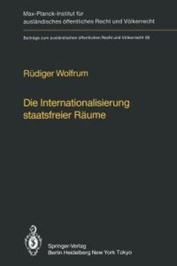 Die Internationalisierung staatsfreier Raeume / The Internationalization of Common Spaces Outside National Jurisdiction