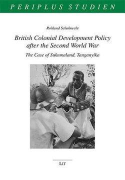 British Colonial Development Policy After the Second World War