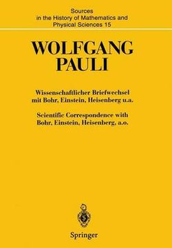 Wissenschaftlicher Briefwechsel MIT Bohr, Einstein, Heisenberg U. A. / Scientific Correspondence with Bohr, Einstein, Heisenberg A. O