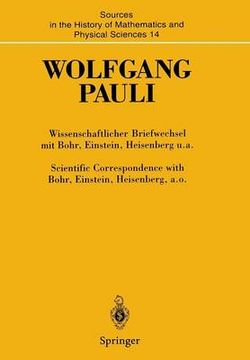 Wissenschaftlicher Briefwechsel Mit Bohr, Einstein, Heisenberg U. A. Band IV, Teil I: 1950-1952 / Scientific Correspondence with Bohr, Einstein, Heisenberg A. O. Volume IV, Part I: 1950-1952