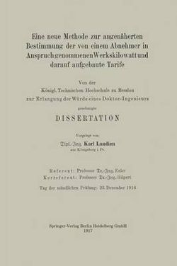 Eine neue Methode zur angenaeherten Bestimmung der von einem Abnehmer in Anspruch genommenen Werkskilowatt und darauf aufgebaute Tarife