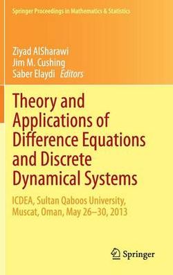 Theory and Applications of Difference Equations and Discrete Dynamical Systems