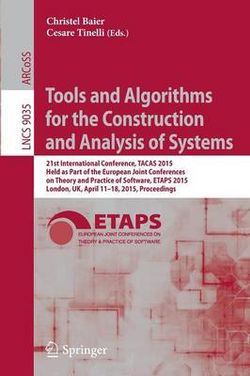 Tools and Algorithms for the Construction and Analysis of Systems