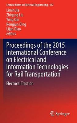 Proceedings of the 2015 International Conference on Electrical and Information Technologies for Rail Transportation