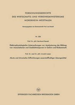 Elektrophysiologische Untersuchungen zur Analysierung der Bildung von Assoziationen und Gedaechtnisspuren in Gehirn und Rueckenmark. Akute und chronische Giftwirkungen sauerstoffhaltiger Loesungsmittel