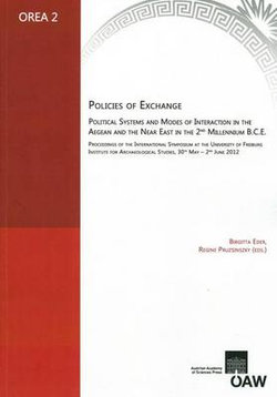 Policies of Exchange. Political Systems and Modes of Interaction in the Aegean and the near East in the 2nd Millenium B. C. e