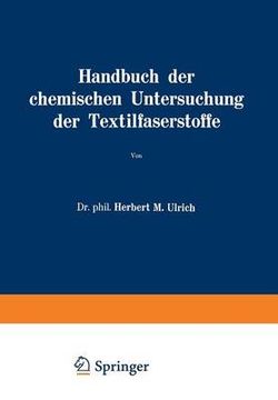 Handbuch der chemischen Untersuchung der Textilfaserstoffe