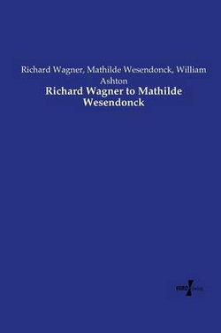 Richard Wagner to Mathilde Wesendonck