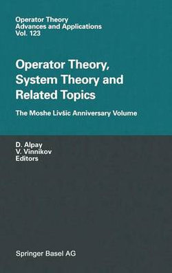 Operator Theory, System Theory and Related Topics