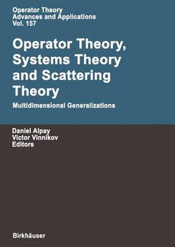 Operator Theory, Systems Theory and Scattering Theory: Multidimensional Generalizations