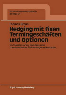 Hedging mit fixen Termingeschaeften und Optionen