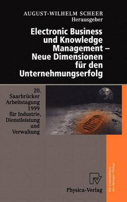 Electronic Business und Knowledge Managament - Neue Dimensionen Für Den Unternehmungserfolg